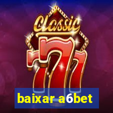 baixar a6bet